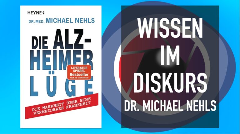 Die Alzheimer Lüge – Dr. Michael Nehls bei WISSEN IM DISKURS