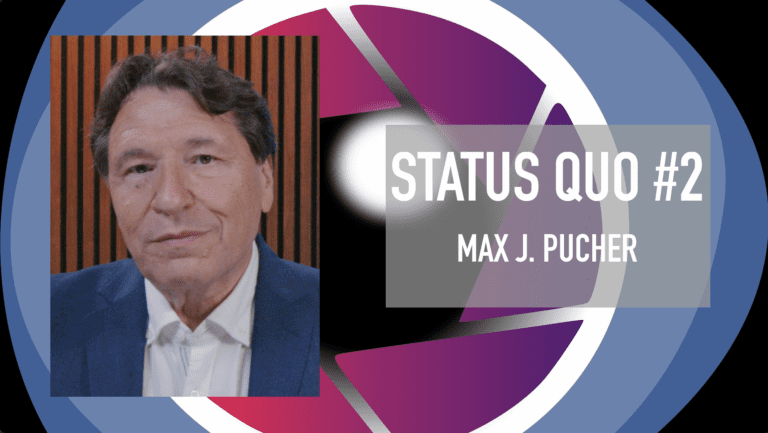 STATUS QUO #2 – Max J. Pucher vom 8. Oktober, 2022
