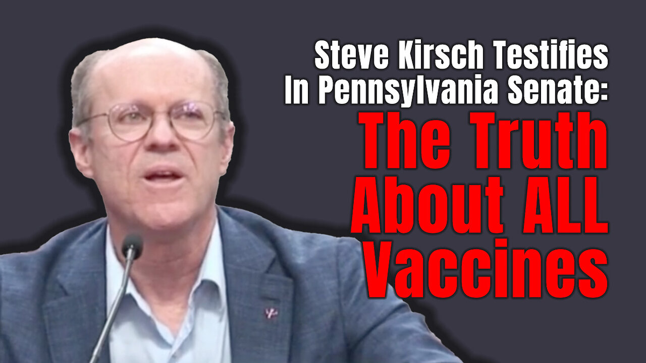 Steve Kirsch Aussage im Pennsylvania State Senate: Die Wahrheit über alle Impfstoffe