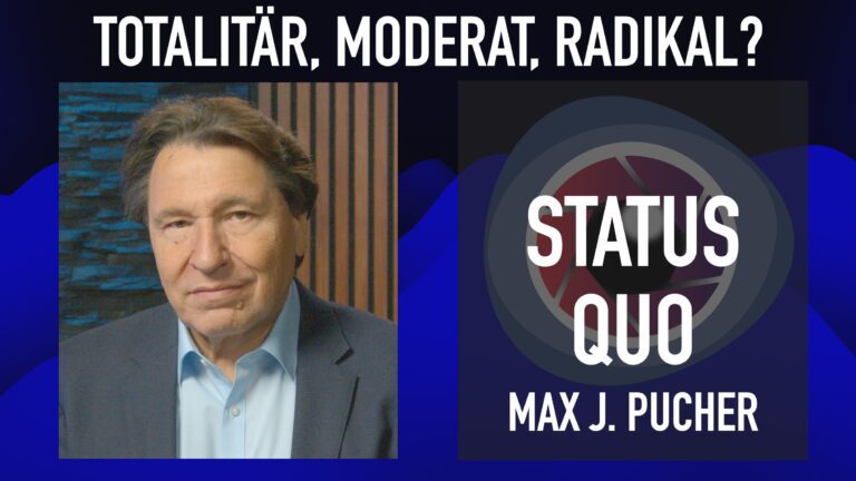 Totalitär, Moderat, Radikal? STATUS QUO von Max J. Pucher