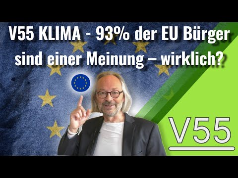 V55 KLIMA – 93% der EU Bürger sind EINER Meinung – WIRKLICH?